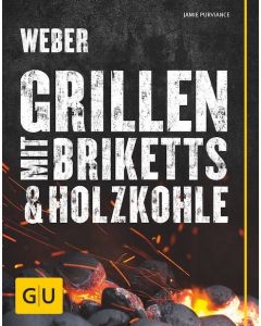 Webers Grillen mit Briketts & Holzkohle